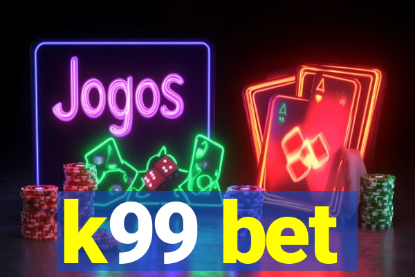 k99 bet